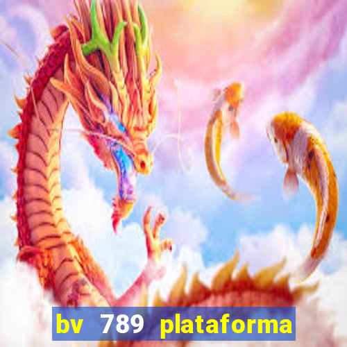 bv 789 plataforma de jogos